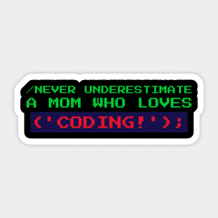 Never Underestimate a Mom Who Loves Coding Sticker